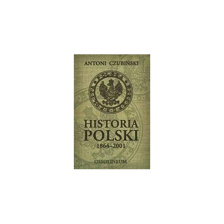 Historia Polski 1864-2001 Antoni Czubiński