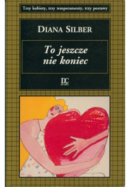 To jeszcze nie koniec Diana Silber
