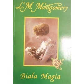 Biała Magia L.M. Montgomery