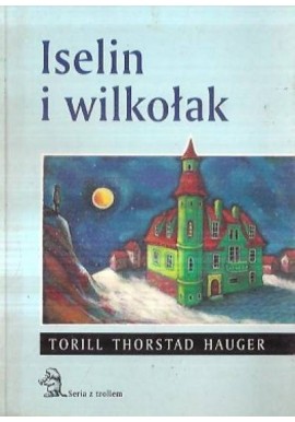 Iselin i wilkołak Torill Thorstad Hauger Seria z trollem