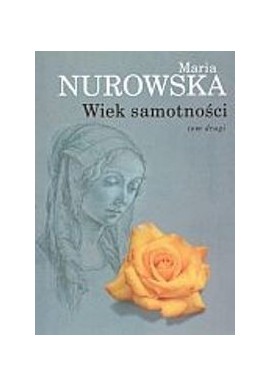 Wiek samotności tom drugi Maria Nurowska