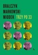Trzy po 33 Jerzy Bralczyk, Jan Miodek, Andrzej Markowski