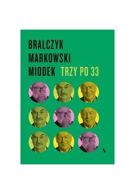 Trzy po 33 Jerzy Bralczyk, Jan Miodek, Andrzej Markowski