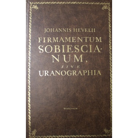 Firmamentum Sobiescianum, sive Uranographia Johannis Hevelii (reprint z 1690r.)