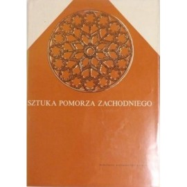 Sztuka Pomorza Zachodniego Zygmunt Świechowski (red.)