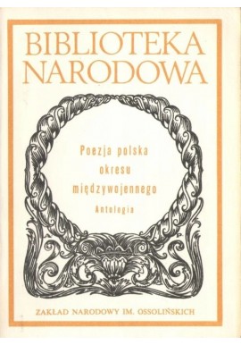 Poezja polska okresu międzywojennego Antologia Seria BN Michał Głowiński, Janusz Sławiński (wybór)