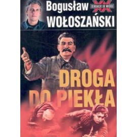 Droga do piekła Bogusław Wołoszański Seria Sensacje XX Wieku