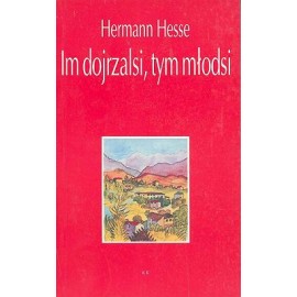 Im dojrzalsi, tym młodsi Hermann Hesse