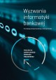 Wyzwania informatyki bankowej Andrzej Kawiński, Andrzej Sieradz (red.)