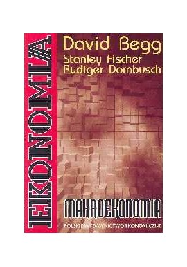 Ekonomia Makroekonomia David Begg, Stanley Fischer, Rudiger Dornbusch