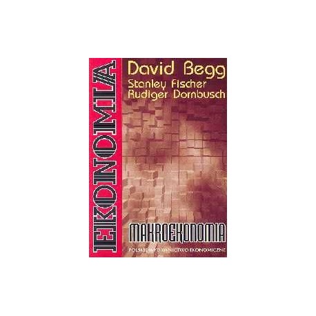 Ekonomia Makroekonomia David Begg, Stanley Fischer, Rudiger Dornbusch