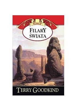 Filary Świata Tom VII cyklu "Miecz prawdy" Terry Goodkind