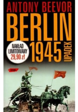 Berlin 1945 Upadek Antony Beevor