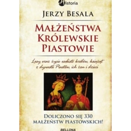 Małżeństwa królewskie Piastowie Doliczono się 330 małżeństw piastowskich! Jerzy Besala