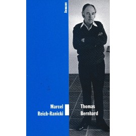 Thomas Bernhard Marcel Reich-Ranicki