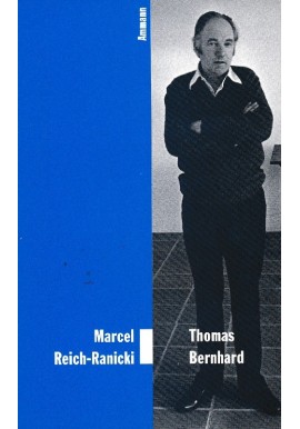 Thomas Bernhard Marcel Reich-Ranicki
