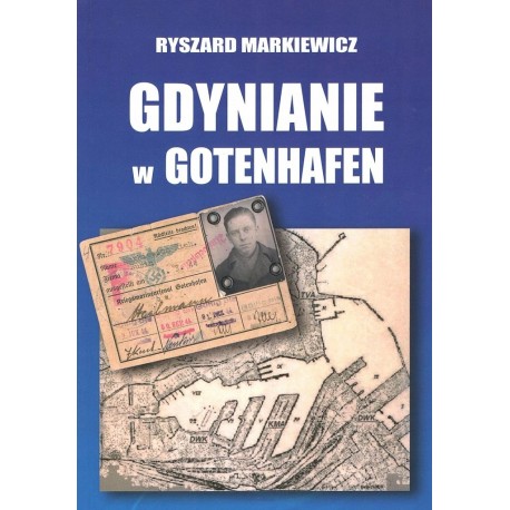 Gdynianie z Gotenhafen Ryszard Markiewicz