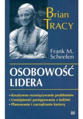 Osobowość lidera Brian Tracy, Frank M. Scheelen