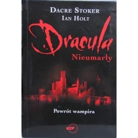 Dracula nieumarły. Powrót wampira Dacre Stoker, Ian Holt
