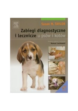 Zabiegi diagnostyczne i lecznicze u psów i kotów Susan M. Taylor + DVD