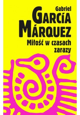 Miłość w czasach zarazy Gabriel Garcia Marquez