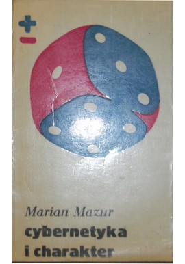 Cybernetyka i charakter Psychologia XXI wieku Marian Mazur