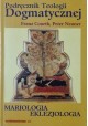 Podręcznik Teologii Dogmatycznej Traktat VI Mariologia Eklezjologia Franz Courth, Peter Neuner