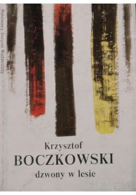 Dzwony w lesie Krzysztof Boczkowski