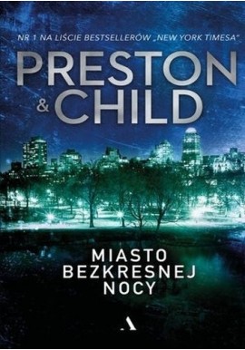 Miasto bezkresnej nocy Preston & Child