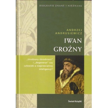 Iwan Groźny Andrzej Andrusiewicz Seria Biografie Znane i Nieznane