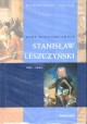 Stanisław Leszczyński Anne Muratori-Philip Seria Biografie Znane i Nieznane