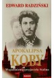 Apokalipsa Koby. Wspomnienia przyjaciela Stalina Edward Radziński