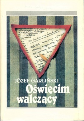 Oświęcim walczący Józef Garliński