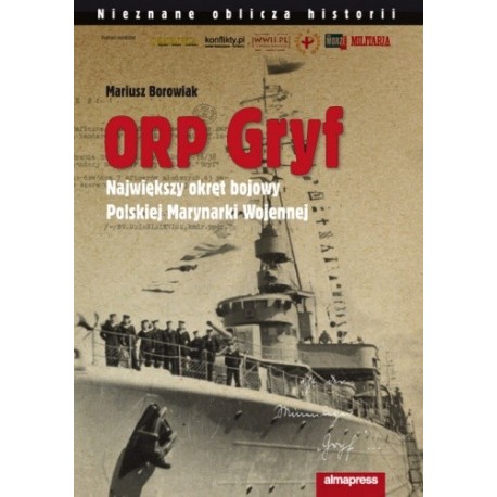 ORP Gryf Największy okręt bojowy Polskiej Marynarki Wojennej Mariusz Borowiak