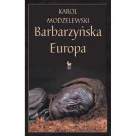 Barbarzyńska Europa Karol Modzelewski