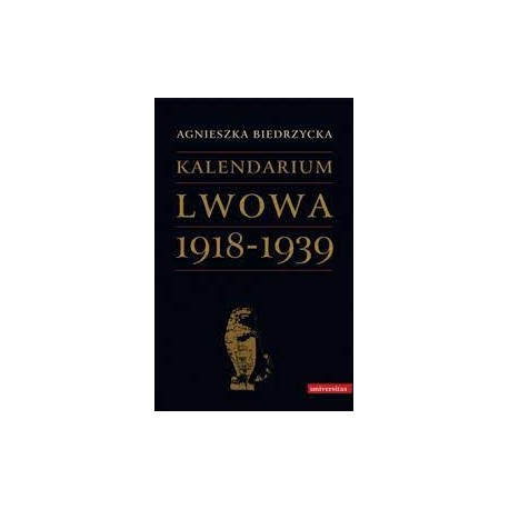 Kalendarium Lwowa 1918-1939 Agnieszka Biedrzycka