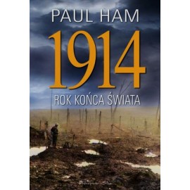 1914 Rok końca świata Paul Ham