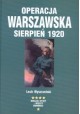 Operacja Warszawska Sierpień 1920 Lech Wyszczelski Seria Wielkie Bitwy - Wielcy Dowódcy