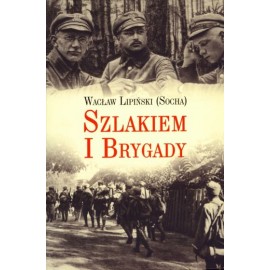 Szlakiem I Brygady. Dziennik Żołnierski Wacław Lipiński (Socha)
