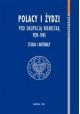 Polacy i Żydzi pod okupacją niemiecką 1939–1945. Studia i materiały pod red. Andrzeja Żbikowskiego