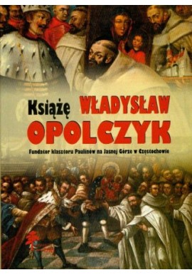 Książę Władysław Opolczyk Marceli Antoniewicz, Janusz Zbudniewek ZP