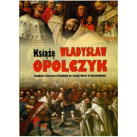 Książę Władysław Opolczyk Marceli Antoniewicz, Janusz Zbudniewek ZP
