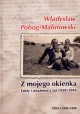 Z mojego okienka Fakty i wrażenia z lat 1939-1945 Tom I 1939-1940 Władysław Pobóg-Malinowski