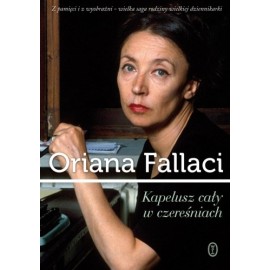 Kapelusz cały w czereśniach saga Oriana Fallaci
