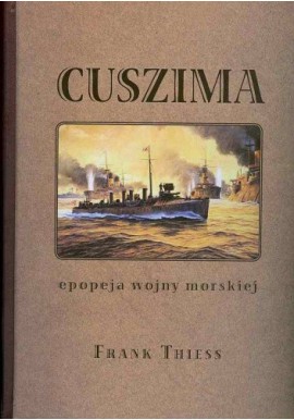 Cuszima epopeja wojny morskiej Frank Thiess