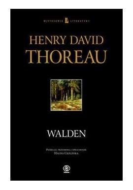 Walden Henry David Thoreau Seria Mistrzowie Literatury