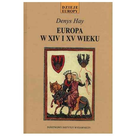 Europa w XIV i XV wieku Denys Hay Seria Dzieje Europy