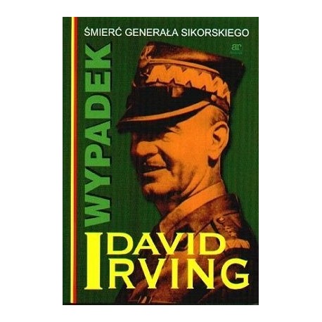 Wypadek Śmierć Generała Sikorskiego David Irving