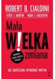 Mała wielka zmiana. Jak skutecznie wywierać wpływ Robert B. Cialdini, Steve J. Martin, Noah J. Goldstein