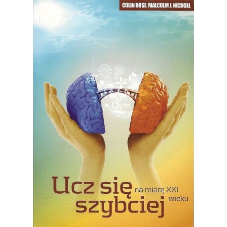 Ucz się szybciej na miarę XXI wieku Colin Rose, Malcolm J. Nicholl